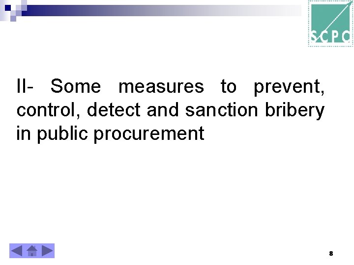 II- Some measures to prevent, control, detect and sanction bribery in public procurement 8