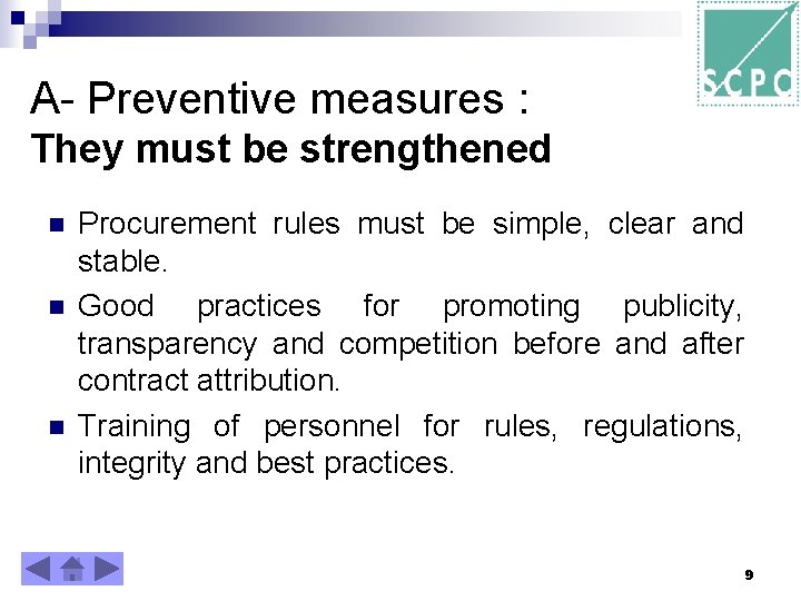 A- Preventive measures : They must be strengthened n n n Procurement rules must