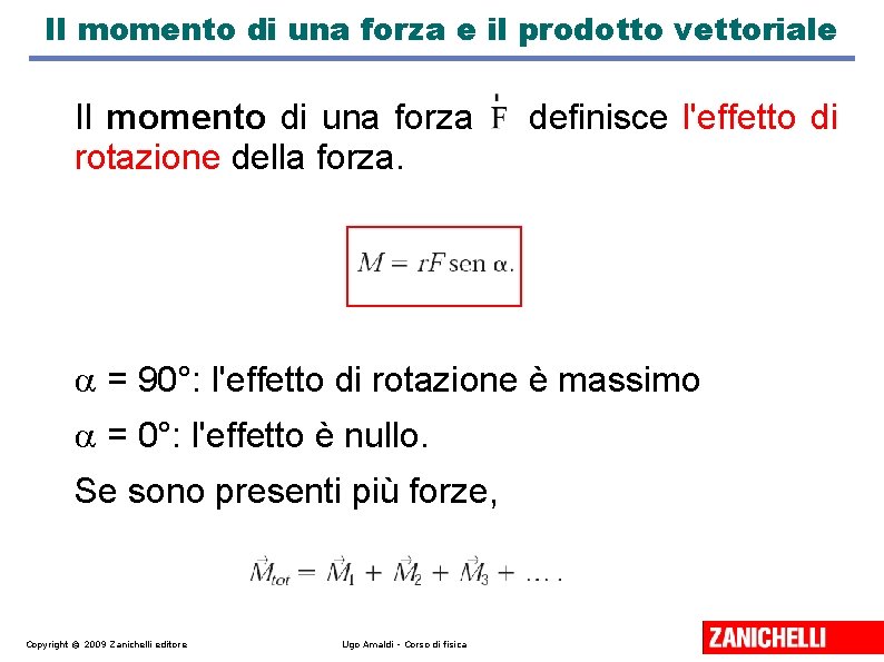 Il momento di una forza e il prodotto vettoriale Il momento di una forza