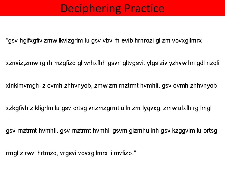 Deciphering Practice “gsv hgifxgfiv zmw lkvizgrlm lu gsv vbv rh evib hrnrozi gl zm