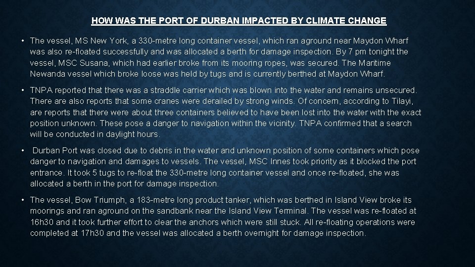 HOW WAS THE PORT OF DURBAN IMPACTED BY CLIMATE CHANGE • The vessel, MS