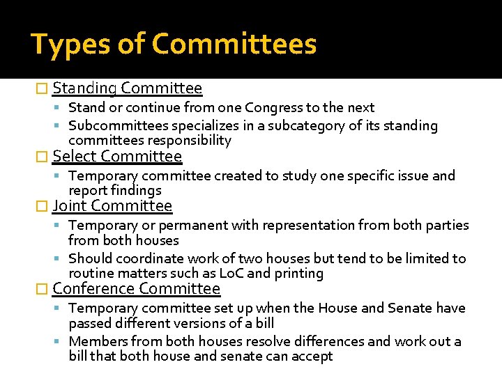 Types of Committees � Standing Committee Stand or continue from one Congress to the