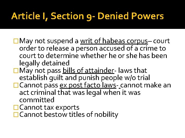 Article I, Section 9 - Denied Powers �May not suspend a writ of habeas