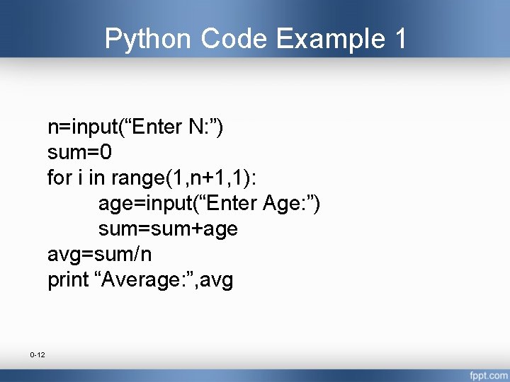 Python Code Example 1 n=input(“Enter N: ”) sum=0 for i in range(1, n+1, 1):