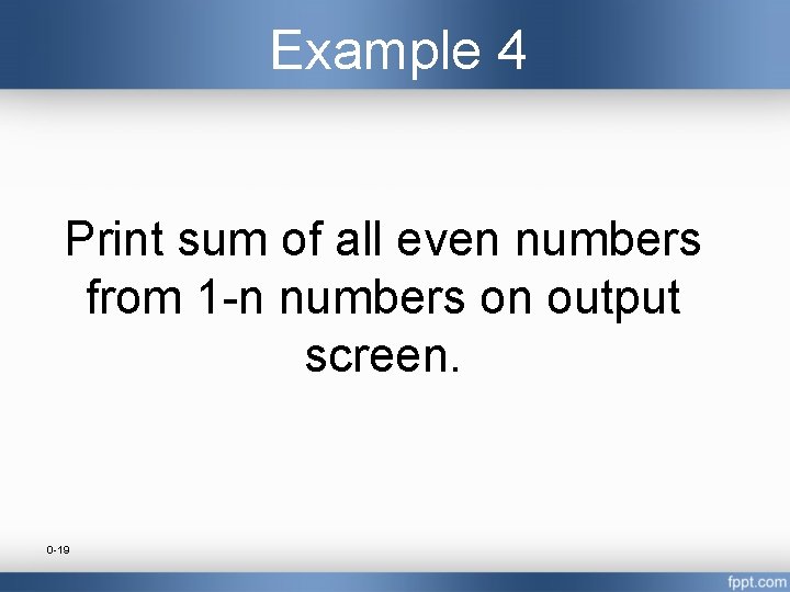Example 4 Print sum of all even numbers from 1 -n numbers on output