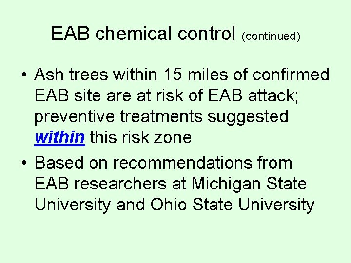 EAB chemical control (continued) • Ash trees within 15 miles of confirmed EAB site