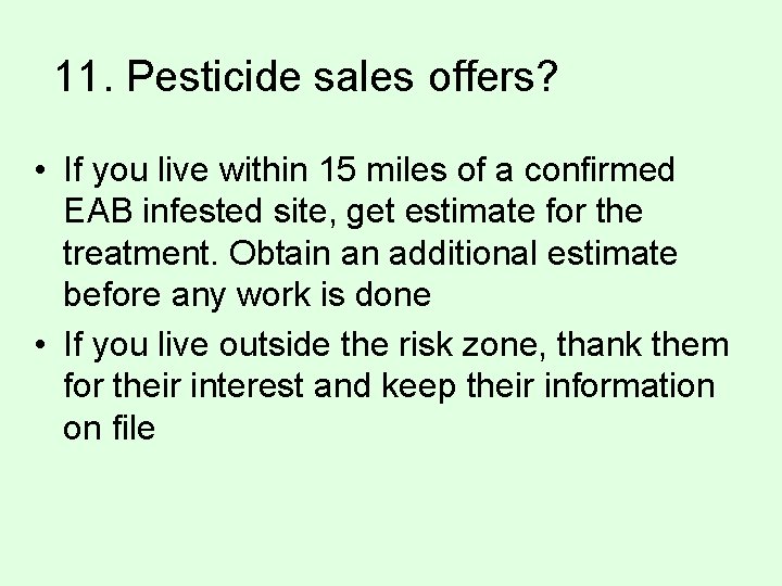 11. Pesticide sales offers? • If you live within 15 miles of a confirmed