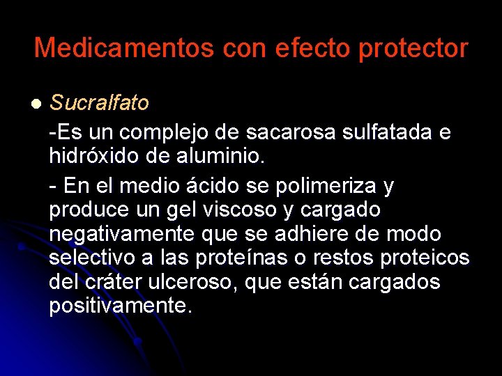 Medicamentos con efecto protector l Sucralfato -Es un complejo de sacarosa sulfatada e hidróxido