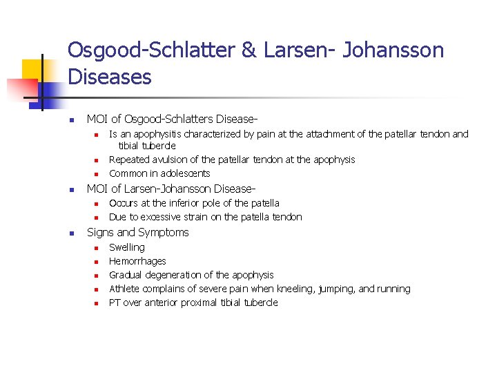 Osgood-Schlatter & Larsen- Johansson Diseases n MOI of Osgood-Schlatters Diseasen n MOI of Larsen-Johansson