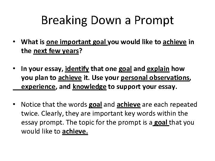 Breaking Down a Prompt • What is one important goal you would like to