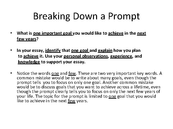 Breaking Down a Prompt • What is one important goal you would like to