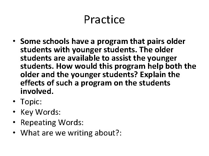Practice • Some schools have a program that pairs older students with younger students.