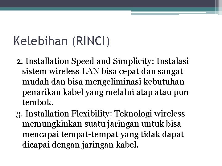 Kelebihan (RINCI) 2. Installation Speed and Simplicity: Instalasi sistem wireless LAN bisa cepat dan Kelebihan (RINCI) 2. Installation Speed and Simplicity: Instalasi sistem wireless LAN bisa cepat dan