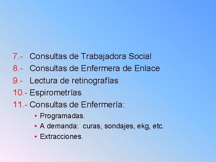 7. - Consultas de Trabajadora Social 8. - Consultas de Enfermera de Enlace 9.