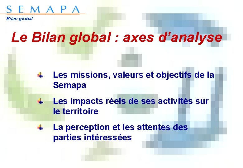 Bilan global 14 h 00 à 17 h 00 Le Bilan global : axes