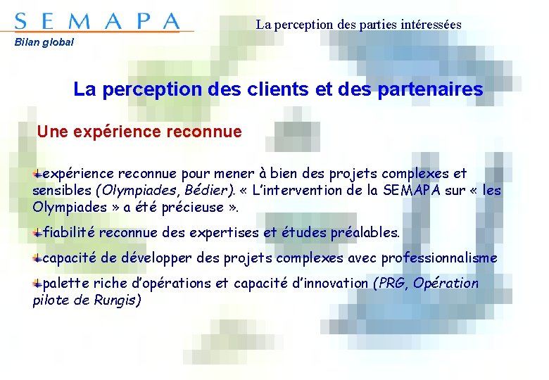 La perception des parties intéressées Bilan global La perception des clients et des partenaires