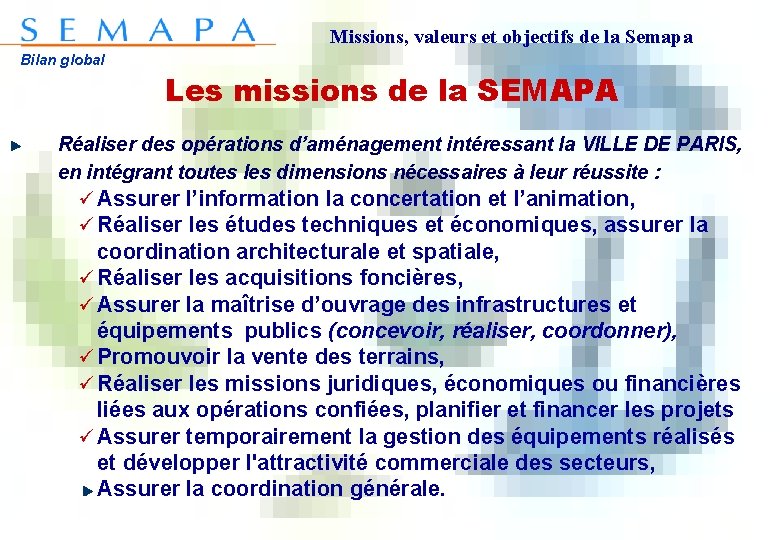 Missions, valeurs et objectifs de la Semapa Bilan global Les missions de la SEMAPA