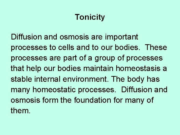 Tonicity Diffusion and osmosis are important processes to cells and to our bodies. These