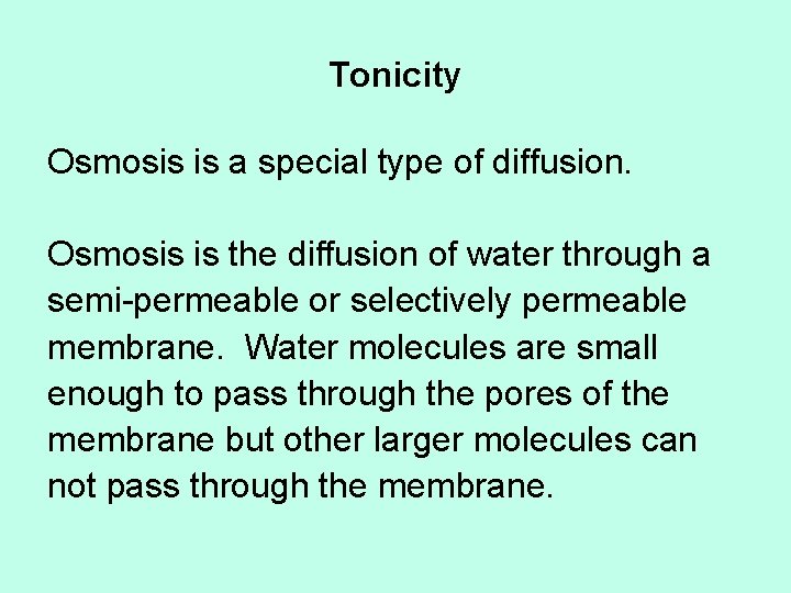 Tonicity Osmosis is a special type of diffusion. Osmosis is the diffusion of water