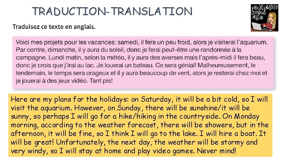 TRADUCTION-TRANSLATION Here are my plans for the holidays: on Saturday, it will be a