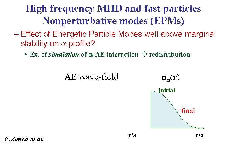 High frequency MHD and fast particles Nonperturbative modes (EPMs) – Effect of Energetic Particle