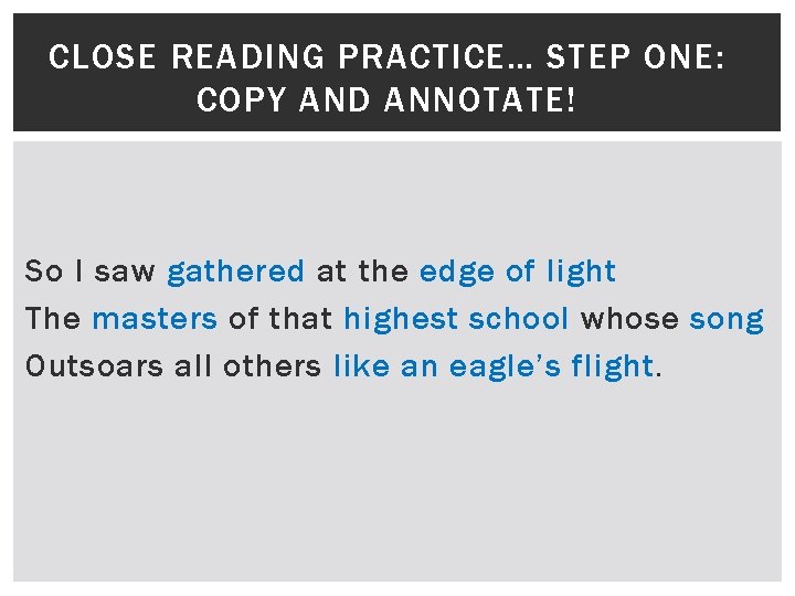 CLOSE READING PRACTICE… STEP ONE: COPY AND ANNOTATE! So I saw gathered at the