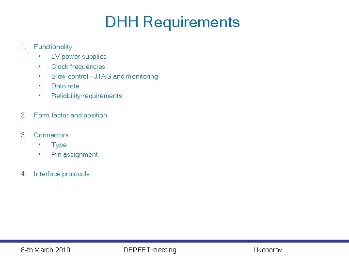 DHH Requirements 1. Functionality • LV power supplies • Clock frequencies • Slow control