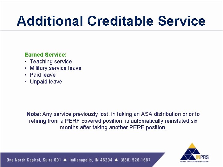 Additional Creditable Service Earned Service: • Teaching service • Military service leave • Paid