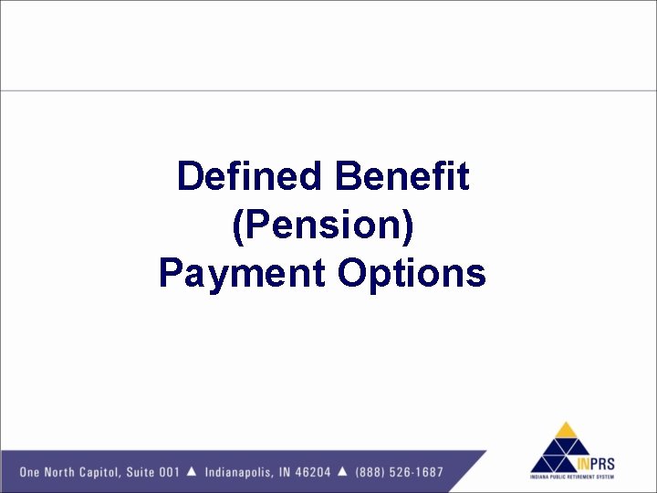 Defined Benefit (Pension) Payment Options 
