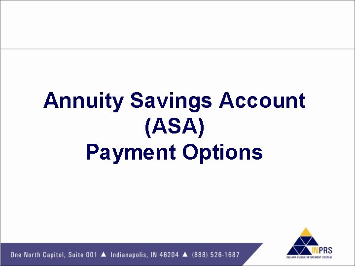 Annuity Savings Account (ASA) Payment Options 