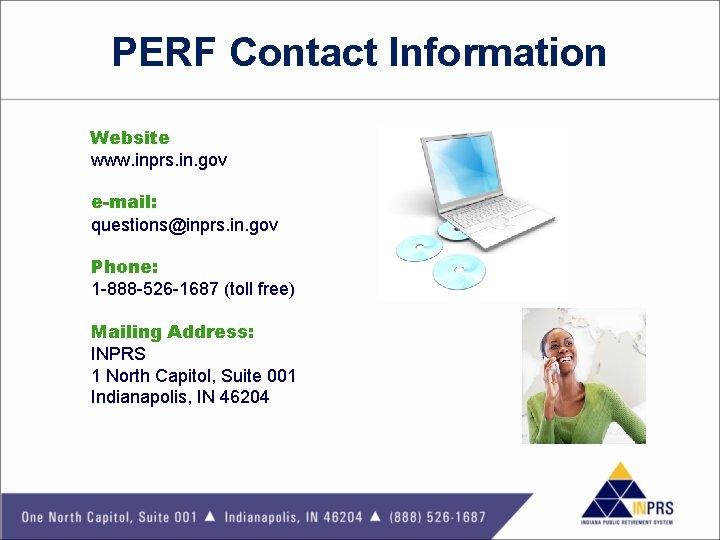PERF Contact Information Website www. inprs. in. gov e-mail: questions@inprs. in. gov Phone: 1