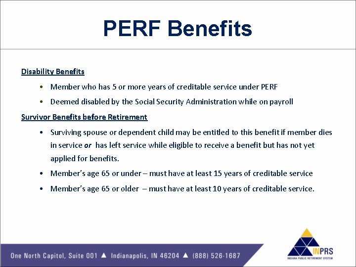 PERF Benefits Disability Benefits • Member who has 5 or more years of creditable
