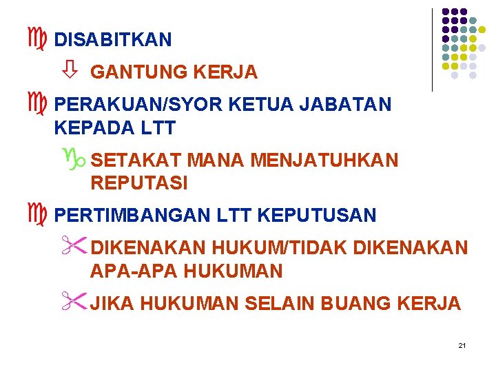 c DISABITKAN ò GANTUNG KERJA c PERAKUAN/SYOR KETUA JABATAN KEPADA LTT g SETAKAT MANA