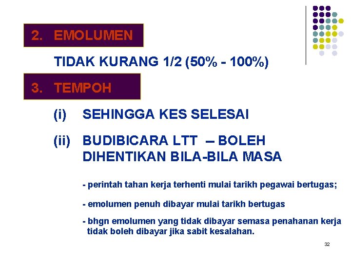 2. EMOLUMEN TIDAK KURANG 1/2 (50% - 100%) 3. TEMPOH (i) SEHINGGA KES SELESAI