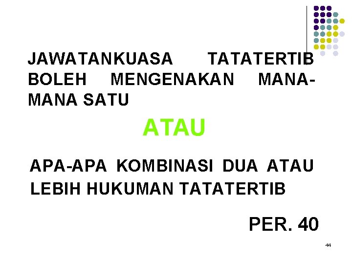 JAWATANKUASA TATATERTIB BOLEH MENGENAKAN MANA SATU ATAU APA-APA KOMBINASI DUA ATAU LEBIH HUKUMAN TATATERTIB