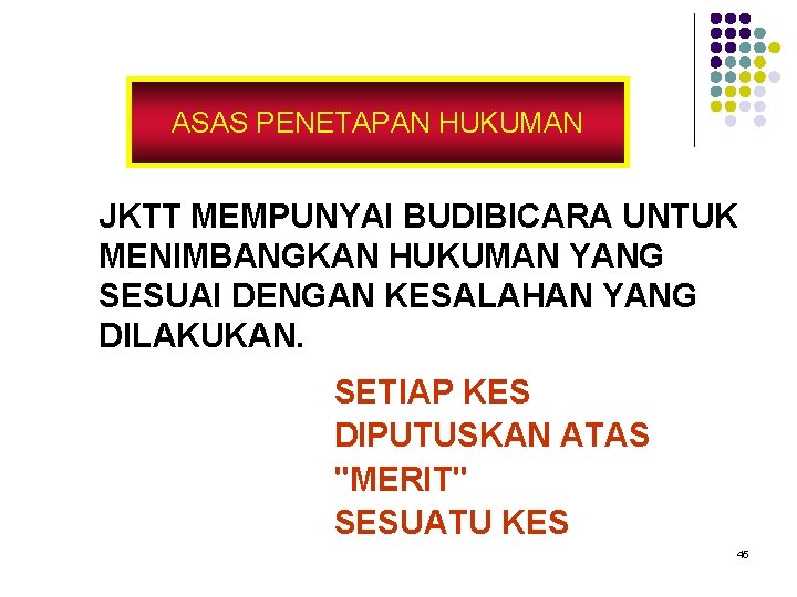 ASAS PENETAPAN HUKUMAN JKTT MEMPUNYAI BUDIBICARA UNTUK MENIMBANGKAN HUKUMAN YANG SESUAI DENGAN KESALAHAN YANG