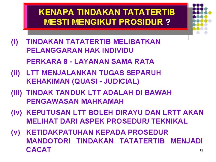 KENAPA TINDAKAN TATATERTIB MESTI MENGIKUT PROSIDUR ? (I) TINDAKAN TATATERTIB MELIBATKAN PELANGGARAN HAK INDIVIDU