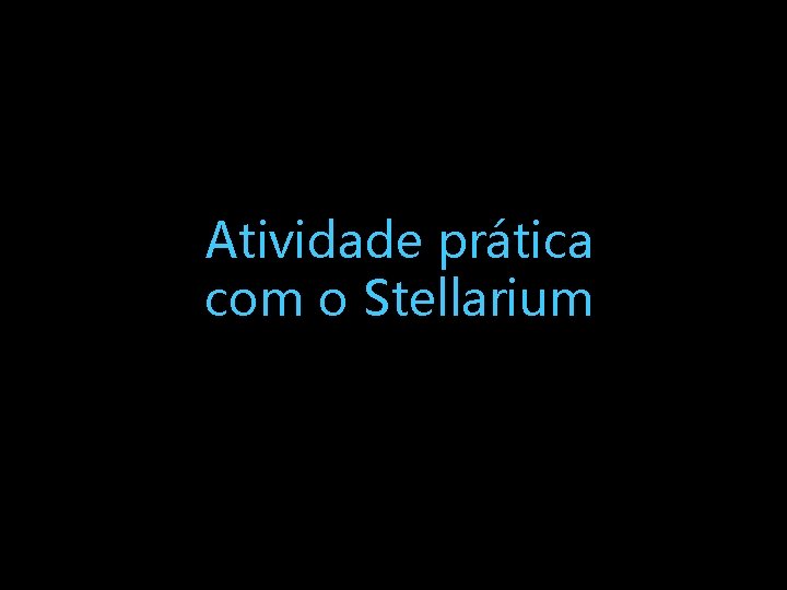 Atividade prática com o Stellarium 