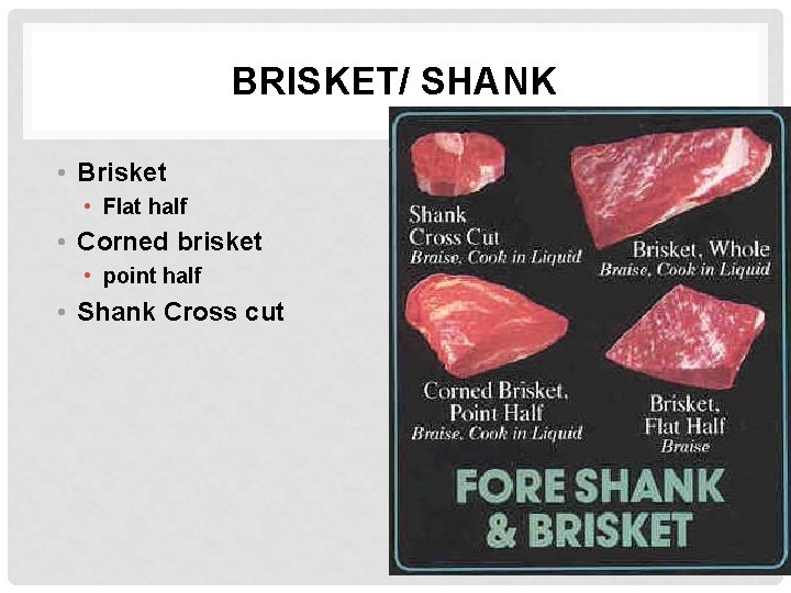 BRISKET/ SHANK • Brisket • Flat half • Corned brisket • point half •