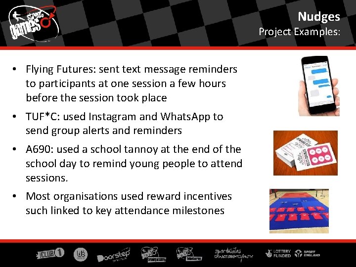 Nudges Project Examples: • Flying Futures: sent text message reminders to participants at one