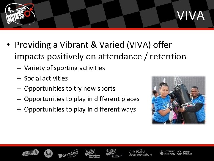 VIVA • Providing a Vibrant & Varied (VIVA) offer impacts positively on attendance /