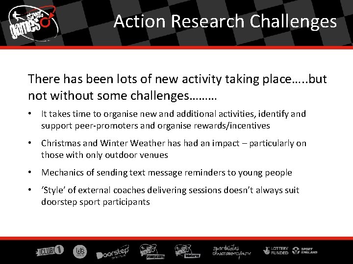 Action Research Challenges There has been lots of new activity taking place…. . but