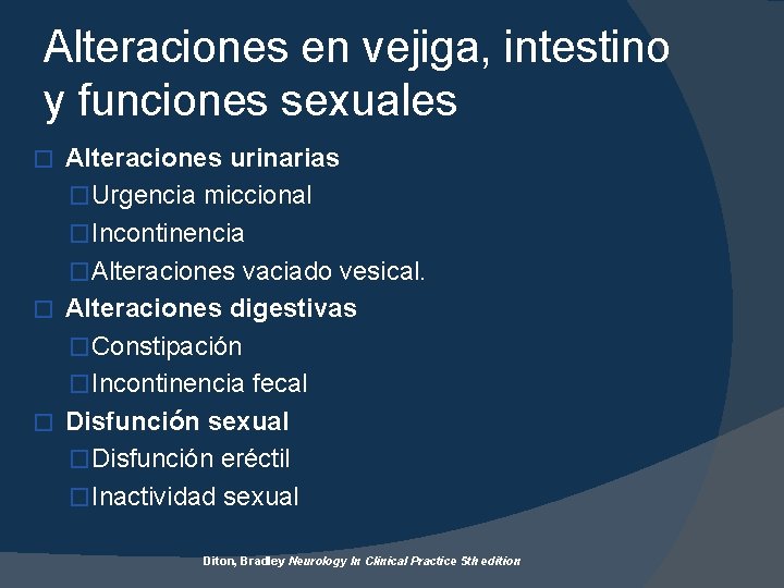 Alteraciones en vejiga, intestino y funciones sexuales Alteraciones urinarias �Urgencia miccional �Incontinencia �Alteraciones vaciado