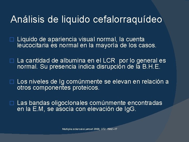 Análisis de liquido cefalorraquídeo � Liquido de apariencia visual normal, la cuenta leucocitaria es