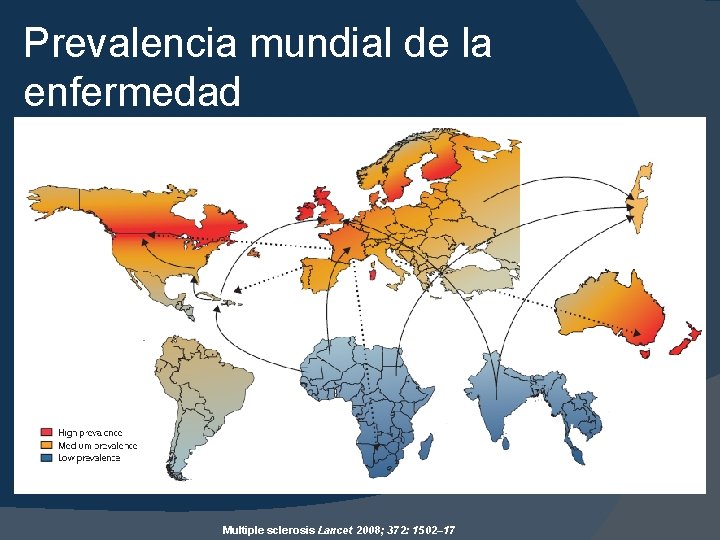 Prevalencia mundial de la enfermedad Multiple sclerosis Lancet 2008; 372: 1502– 17 