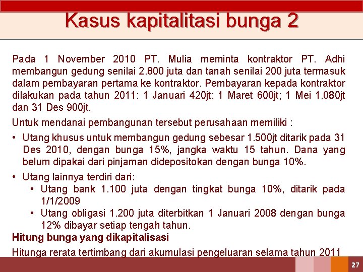 Kasus kapitalitasi bunga 2 Pada 1 November 2010 PT. Mulia meminta kontraktor PT. Adhi