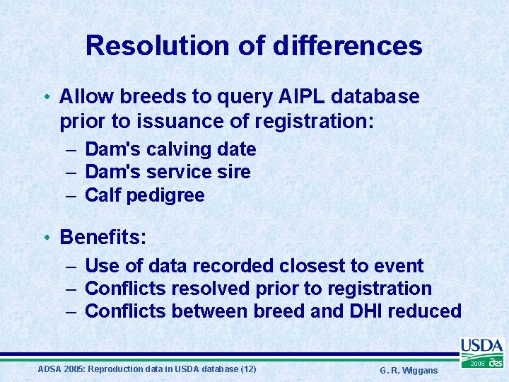 Resolution of differences • Allow breeds to query AIPL database prior to issuance of