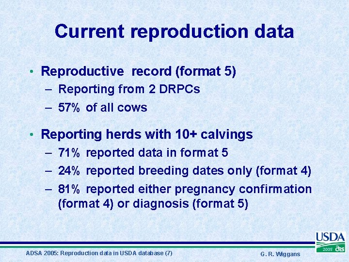 Current reproduction data • Reproductive record (format 5) – Reporting from 2 DRPCs –