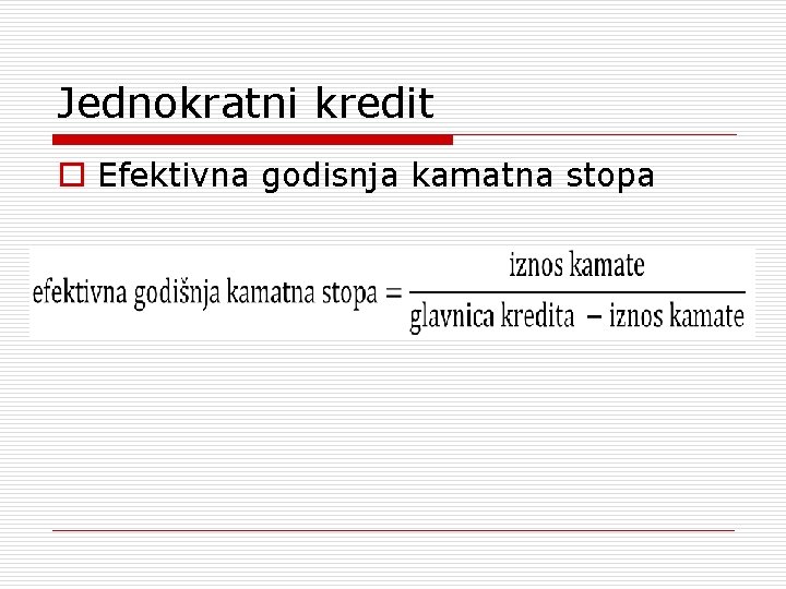 Jednokratni kredit o Efektivna godisnja kamatna stopa 