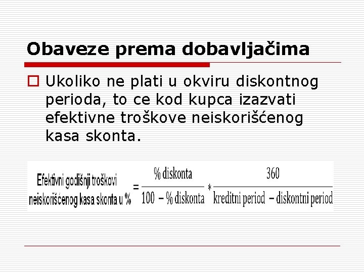 Obaveze prema dobavljačima o Ukoliko ne plati u okviru diskontnog perioda, to ce kod